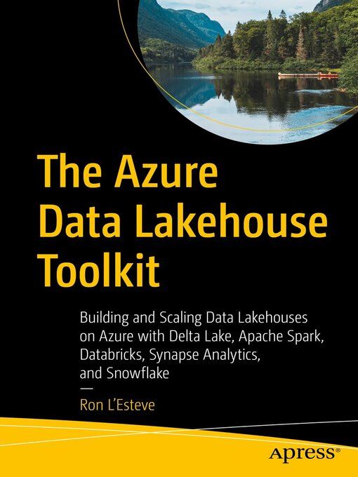 Title details for The Azure Data Lakehouse Toolkit by Ron L'Esteve - Available